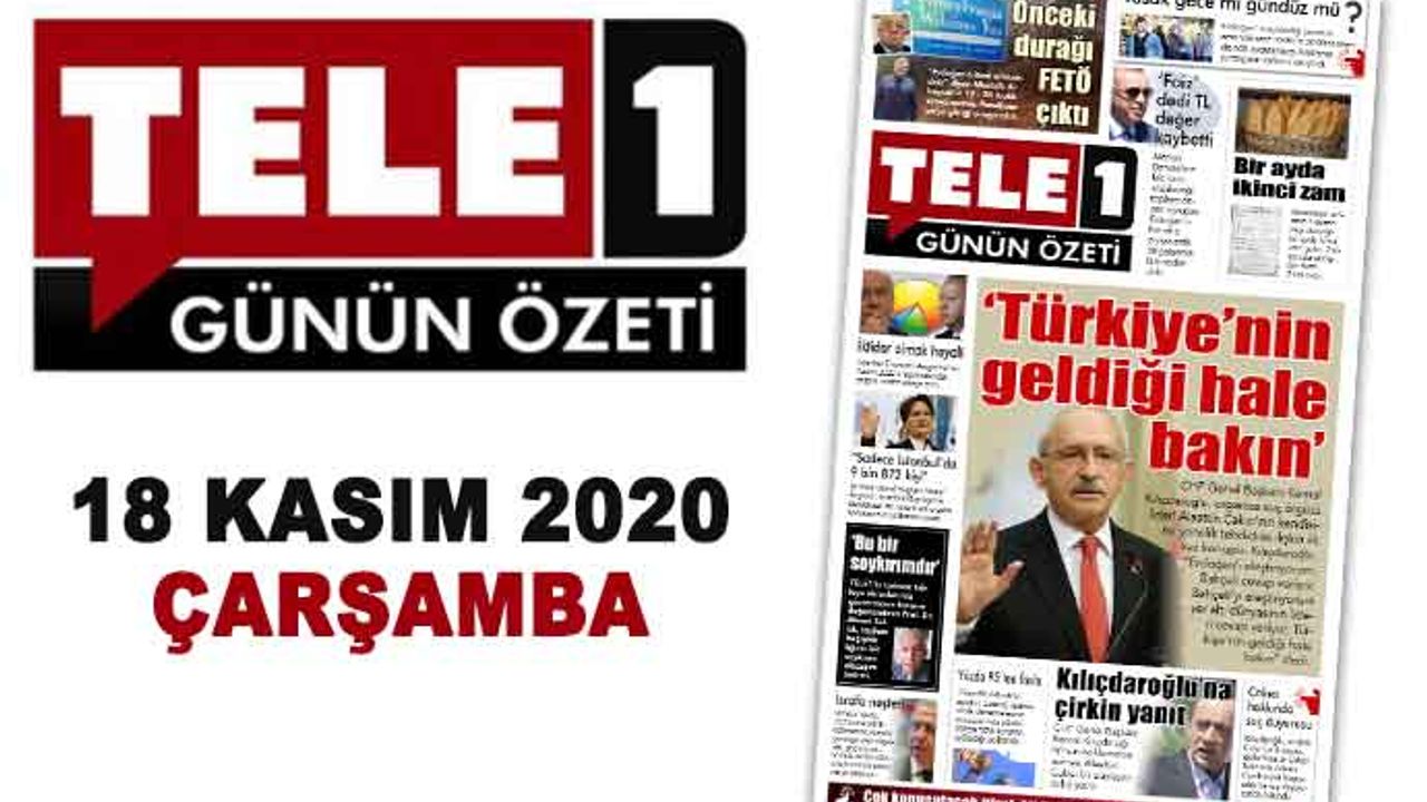 "Türkiye’nin geldiği hale bakın". Kılıçdaroğlu’na çirkin yanıt. Önceki durağı FETÖ çıktı. Yasak gece mi gündüz mü?. Bir ayda ikinci zam. 18 Kasım 2020 Günün Özeti
