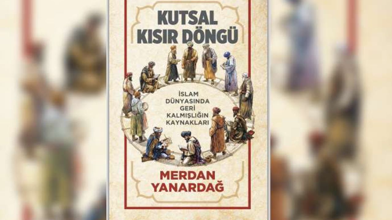 Merdan Yanardağ’ın son kitabı ‘Kutsal Kısır Döngü’ 15 Nisan'da raflarda!