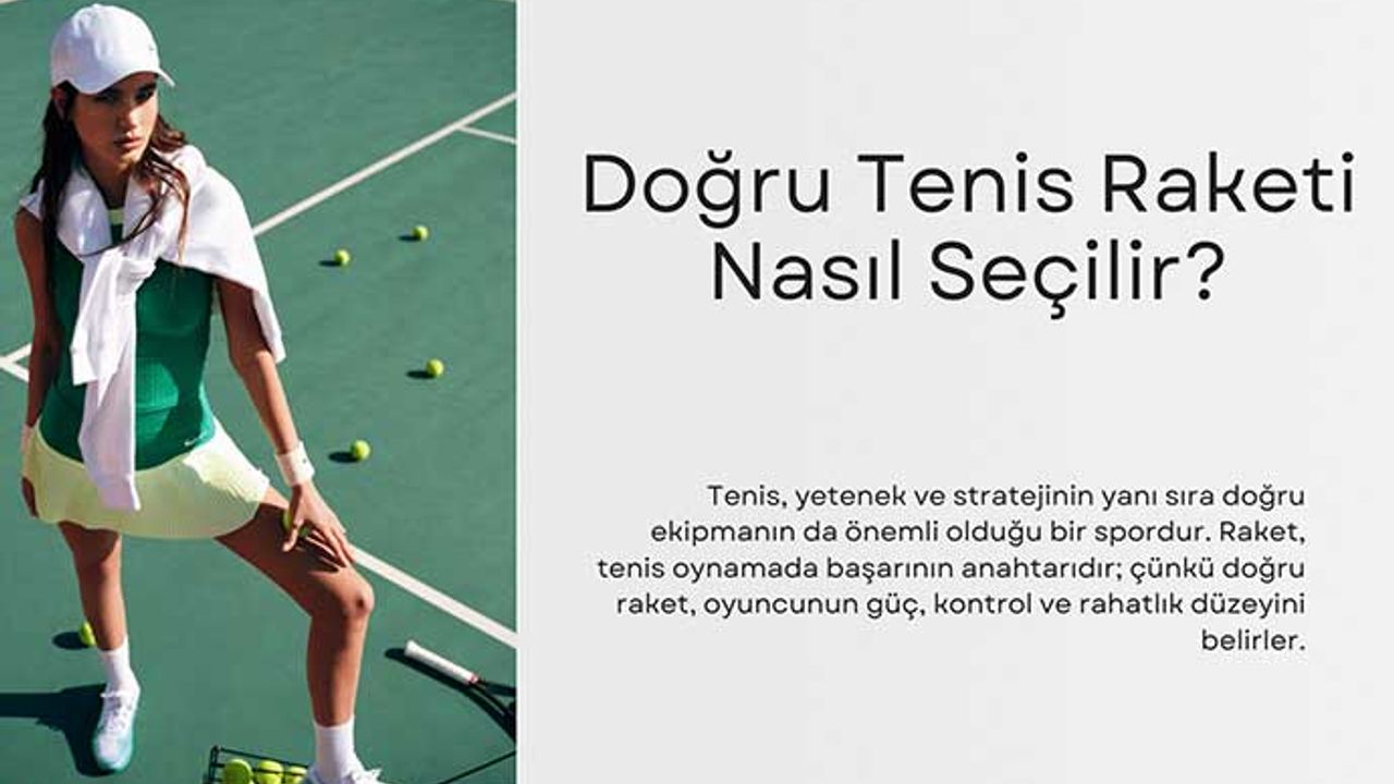 Tenisinizi bir üst seviyeye taşıyın: Doğru tenis raketi nasıl seçilir?
