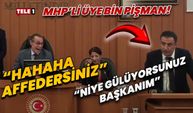 MHP'li Üye Erdal Beşikçioğlu'na kahkaha attırdı!