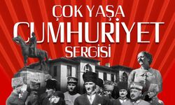 Büyükşehir’den ‘Çok Yaşa Cumhuriyet Sergisi’