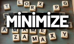 Minimize diye bir kelime var mı? Minimize ne demek, anlamı ne?