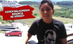 Kerem'in ölümünde büyük şüphe! "Balkon kapısından baktıktan sonra vuruldu"