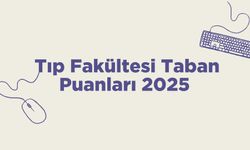 TIP FAKÜLTESİ TABAN PUANLARI 2025: Hangi üniversite kaç puanla alıyor? En güncel YÖKATLAS başarı sıralamaları ve kontenjanlar