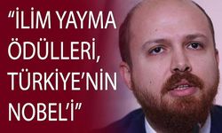 Bilal Erdoğan: Dünyanın bilimsel gelişimine katkı sağlayacağız