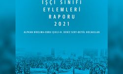 İşçi Sınıfı Eylemleri Raporu Yayınlandı! 1736 emekçi işinden oldu