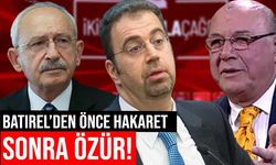 Batırel'den önce hakaret sonra özür!