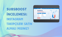 SubsBoost incelemesi: Instagram takipçileri satın almalı mısınız?