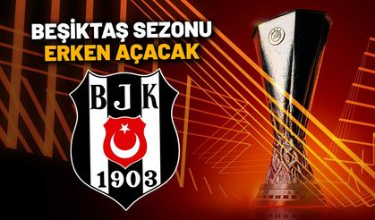 Beşiktaş'ın Avrupa yolu! İşte muhtemel rakipler ve ilk maçın tarihi