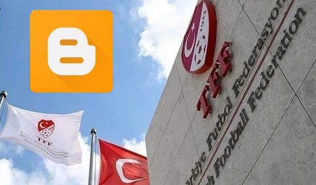 Blogger, TFF kararıyla erişime engellendi