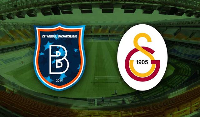 Başakşehir-Galatasaray maçının ilk 11’leri belli oldu