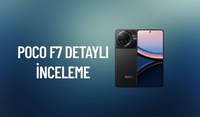 POCO F7 Detaylı İnceleme ve Fiyat Değerlendirmesi: 2025’in Güçlü Orta Segmenti