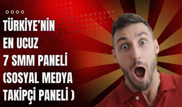 Türkiye’nin En Ucuz 7 SMM Paneli – Sosyal Medya Takipçi Paneli (2025 Güncel Liste)