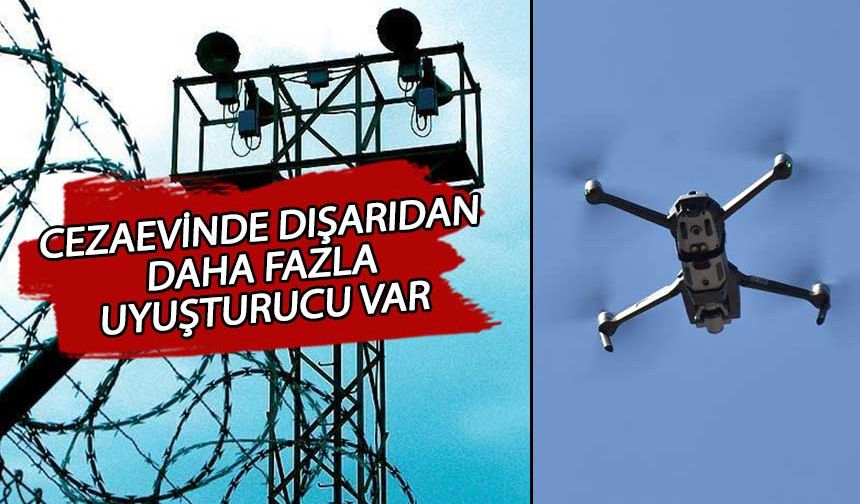 Hapishaneye drone ile sevkiyat