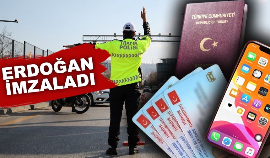 Ehliyet, pasaport, IMEİ ve trafik cezaları uçtu!