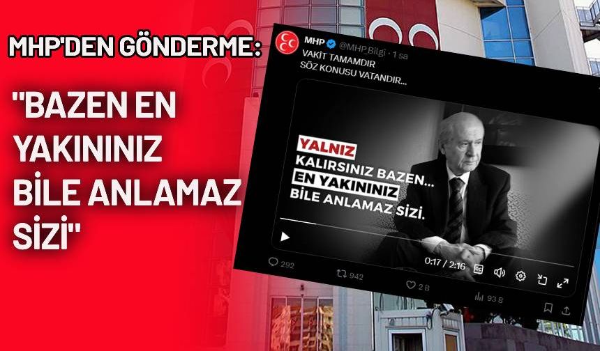 MHP'den göndermeli video: Yalnız kalırsınız bazen!