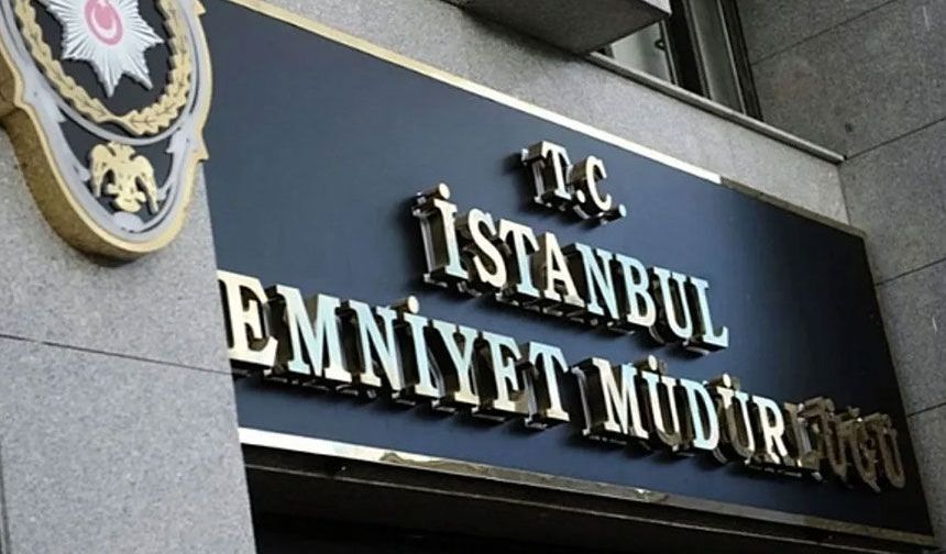 İstanbul Emniyet Müdürü belli oldu