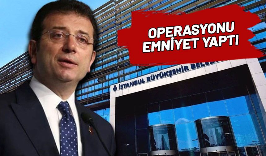 İBB'ye 4. dalga operasyon! Çok sayıda üst düzey isim gözaltında