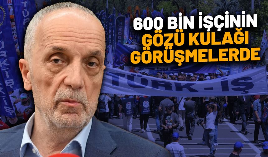 Türk-İş'ten Saray'daki zirve sonrası açıklama: Olumluya yakın