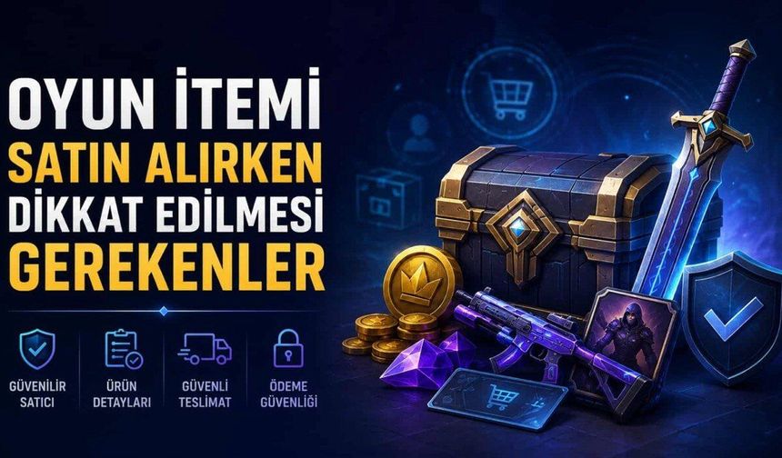 Oyun İtemi Satın Alırken Dikkat Edilmesi Gerekenler