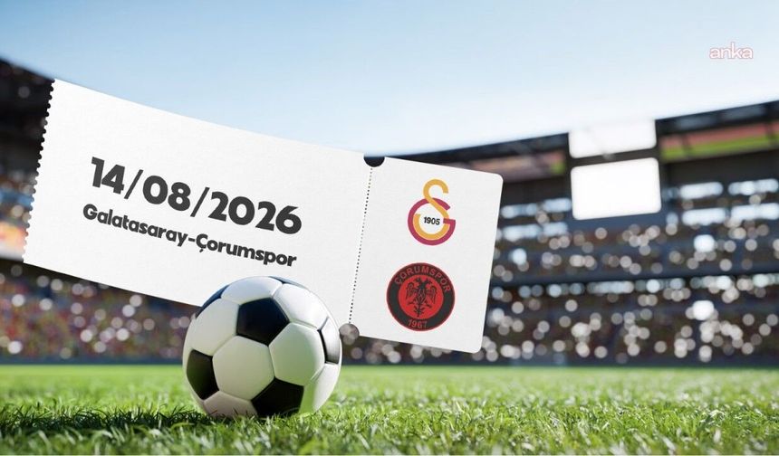 Süper Lig başlıyor... İlk düdükte Çorumspor Galatasaray'a konuk olacak
