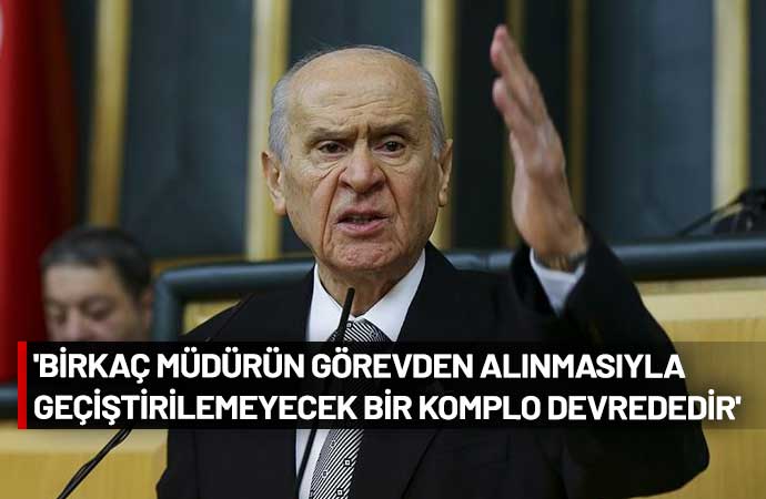 Devlet Bahçeli, Ayhan Bora Kaplan, Ankara Emniyet, görevden alınan müdürler, Cumhur İttifakı, MHP